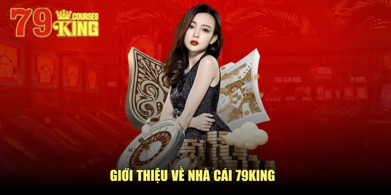 79King Giới thiệu về nhà cái 79KING
